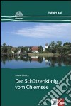 Der Schutzenkonig vom Chemsee. Con CD Audio libro