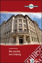 Die Lerche aus Leipzig. Con CD Audio