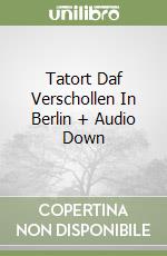 Tatort Daf Verschollen In Berlin + Audio Down libro