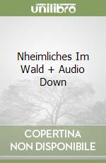 Nheimliches Im Wald + Audio Down libro