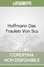 Hoffmann Das Fraulein Von Scu libro