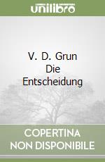 V. D. Grun Die Entscheidung libro