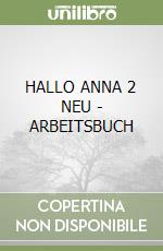 HALLO ANNA 2 NEU - ARBEITSBUCH