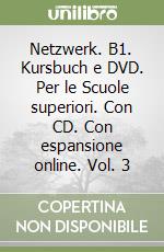 Netzwerk. B1. Kursbuch e DVD. Per le Scuole superiori. Con CD. Con espansione online. Vol. 3 libro usato