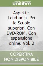 Aspekte. Lehrburch. Per le Scuole superiori. Con DVD-ROM. Con espansione online. Vol. 2 libro