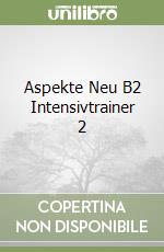 Aspekte Neu B2 Intensivtrainer 2 libro