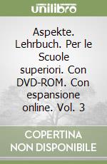 Aspekte. Lehrbuch. Per le Scuole superiori. Con DVD-ROM. Con espansione online. Vol. 3 libro