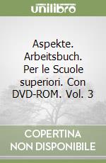 Aspekte. Arbeitsbuch. Per le Scuole superiori. Con DVD-ROM. Vol. 3 libro
