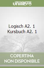 Logisch A2. 1 Kursbuch A2. 1 libro