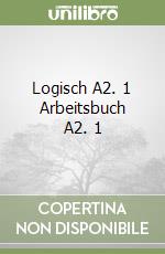 Logisch A2. 1 Arbeitsbuch A2. 1 libro