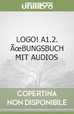 LOGO! A1.2. ÃœBUNGSBUCH MIT AUDIOS libro