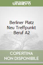 Berliner Platz Neu Treffpunkt Beruf A2 libro