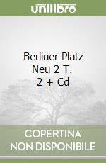 Berliner Platz Neu 2 T. 2 + Cd libro