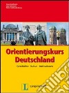 Orientierungskurs Deutschland. Per le Scuole superiori. Con espansione online libro