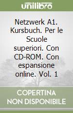 Netzwerk A1. Kursbuch. Per le Scuole superiori. Con CD-ROM. Con espansione online. Vol. 1 libro