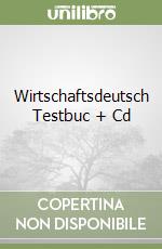 Wirtschaftsdeutsch Testbuc + Cd libro