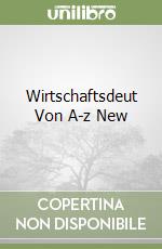 Wirtschaftsdeut Von A-z New