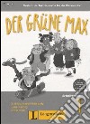 Der grüne Max. Deutsch als fremdsprache für die primarstufe. Arbeitsbuch. Per la Scuola elementare. Con CD Audio libro