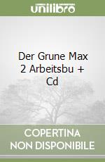 Der Grune Max 2 Arbeitsbu + Cd libro