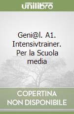 Geni@l. A1. Intensivtrainer. Per la Scuola media libro