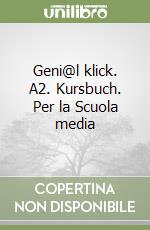 Geni@l klick. A2. Kursbuch. Per la Scuola media libro