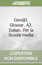Geni@l. Glossar. A2. Italian. Per la Scuola media libro