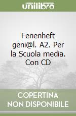 Ferienheft geni@l. A2. Per la Scuola media. Con CD