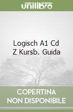 Logisch A1 Cd Z Kursb. Guida libro