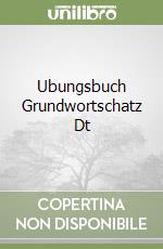 Ubungsbuch Grundwortschatz Dt libro