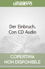 Der Einbruch. Con CD Audio libro