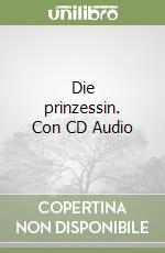 Die prinzessin. Con CD Audio libro
