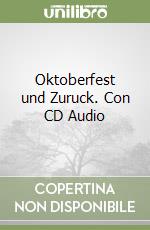 Oktoberfest und Zuruck. Con CD Audio