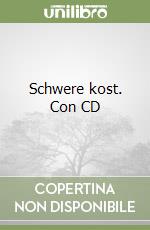 Schwere kost. Con CD libro