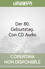 Der 80. Geburtstag. Con CD Audio libro