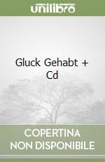 Gluck Gehabt + Cd libro