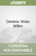 Detektiv Wider Willen