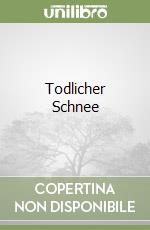 Todlicher Schnee libro