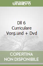 Dll 6 Curriculare Vorg.und + Dvd libro