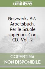 Netzwerk. A2. Arbeitsbuch. Per le Scuole superiori. Con CD. Vol. 2 libro usato