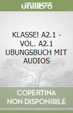 KLASSE! A2.1 - VOL. A2.1 UBUNGSBUCH MIT AUDIOS libro