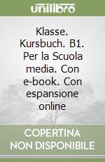 Klasse. Kursbuch. B1. Per la Scuola media. Con e-book. Con espansione online libro