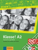 Klasse! A2. Kursbuch. Hybride Ausgabe allango. Per la Scuola media. Con e-book. Con espansione online libro
