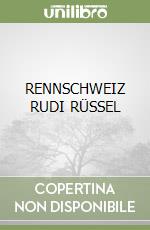 RENNSCHWEIZ RUDI RÜSSEL libro