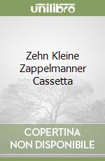 Zehn Kleine Zappelmanner Cassetta