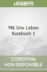 Mit Uns Leben Kursbuch 1 libro