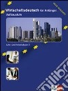 Wirtschaftsdeutsch für Anfänger. Lehr und Arbeitsbuch; neue Rechtschreibung. Per gli Ist. Tecnici e professionali. Vol. 2 libro
