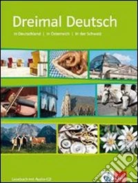Dreimal deutsch. Per le Scuole superiori. Con CD Audio libro