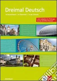 Dreimal deutsch. Arbeitsbuck. Per le Scuole superiori. Con CD Audio libro
