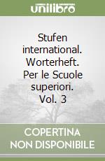 Stufen international. Worterheft. Per le Scuole superiori. Vol. 3