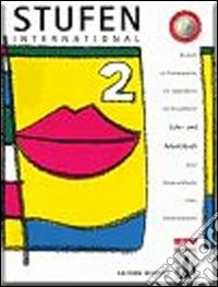 Stufen international. Lehr und arbeitsbuch. Per le Scuole superiori. Vol. 2 libro